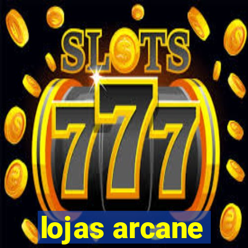 lojas arcane